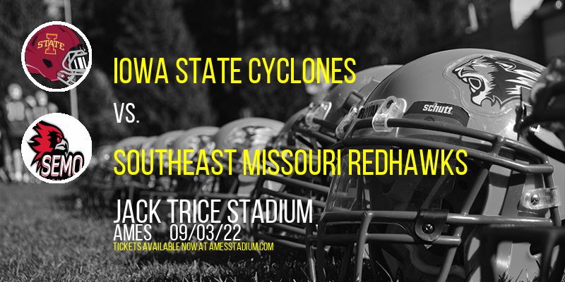 Iowa State Cyclones Vs. Southeast Missouri Redhawks at Jack Trice Stadium